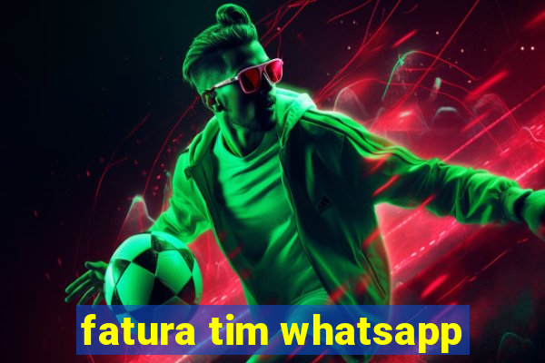 fatura tim whatsapp